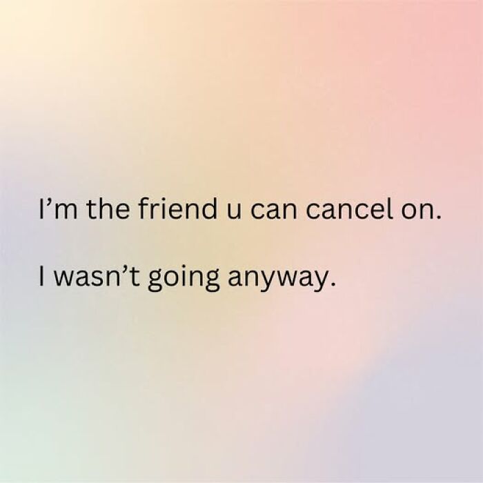 Text on a pastel background humorously describing a relatable couple thing about cancelling plans because there was no intention to go.