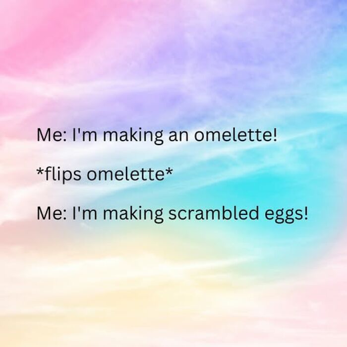 Text on a pastel sky background showing a funny relationship post about making an omelette but ending up with scrambled eggs.