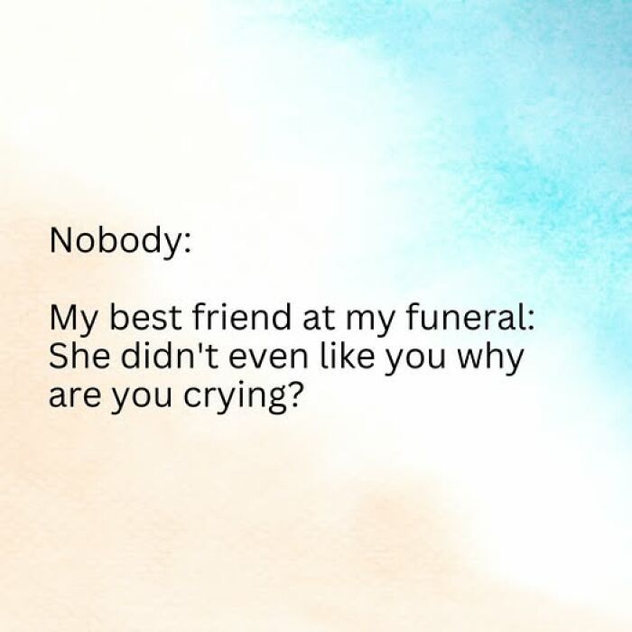 Text meme on a pastel background showing a funny and relatable couple thing about a best friend at a funeral.