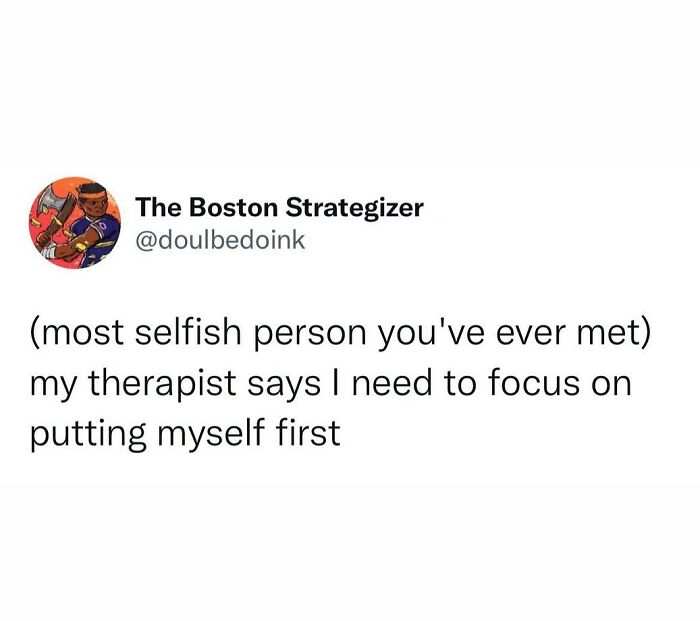 Tweet from The Boston Strategizer humorously addressing selfishness and self-care, capturing hilarious truths that won the internet.