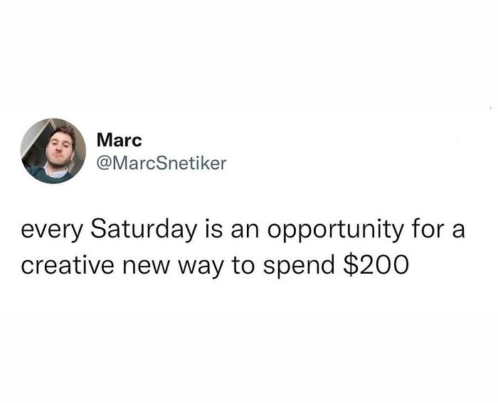 Tweet by Marc humorously speaking his truth about Saturdays being a chance to creatively spend money, winning the internet.