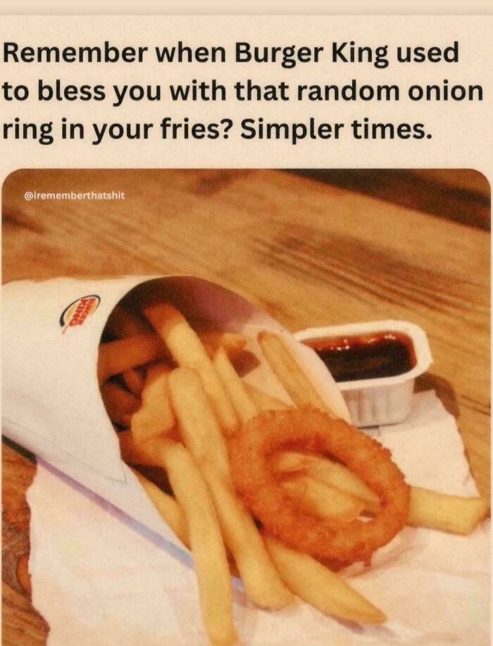 Burger King fries with a random onion ring and ketchup, evoking ’90s posts and nostalgic memories.