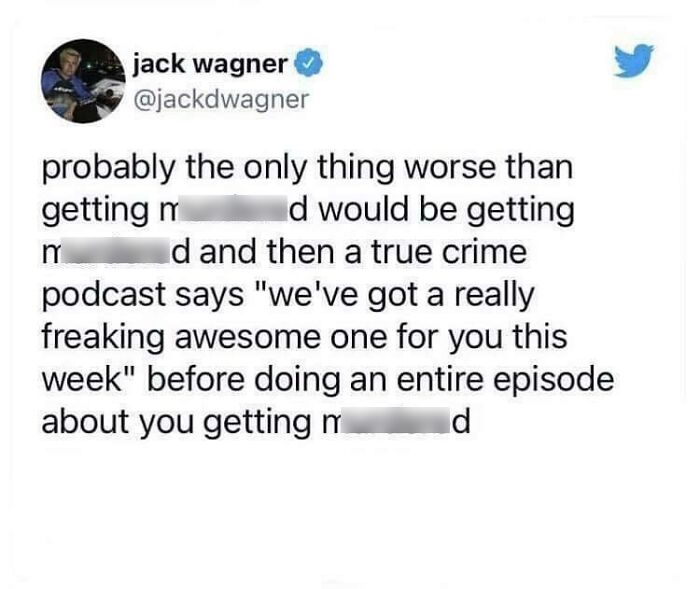 Screenshot of a funny true crime meme tweet discussing the awkwardness of hearing personal stories on true crime podcasts.
