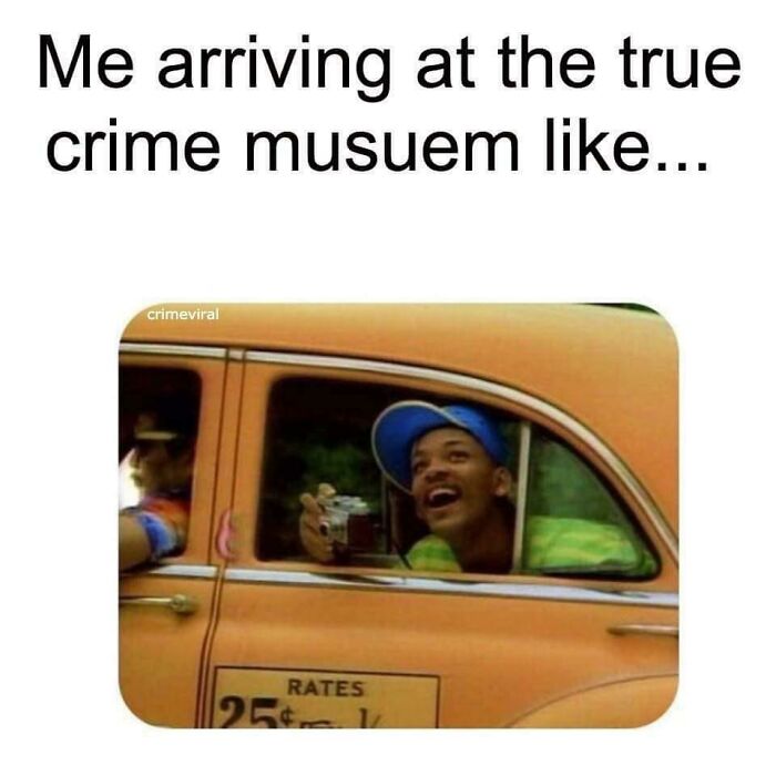 Man smiling excitedly out of an orange car window with caption about arriving at the true crime museum.