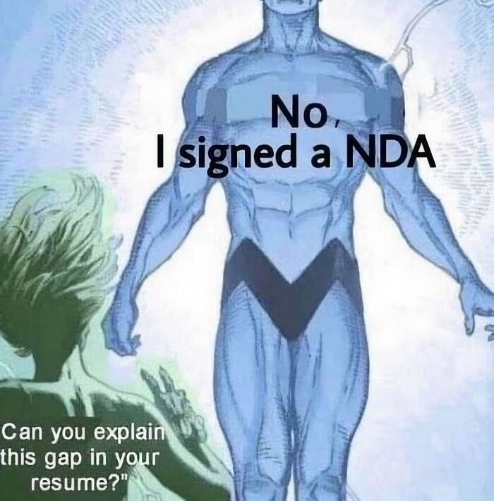 Cartoon showing a muscular figure saying "No, I signed a NDA" explaining a gap in their resume about working challenges in 2025.
