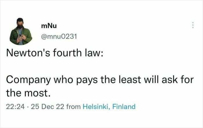 Tweet screenshot showing text about Newton's fourth law, stating companies that pay the least ask for the most, illustrating work in 2025 challenges.