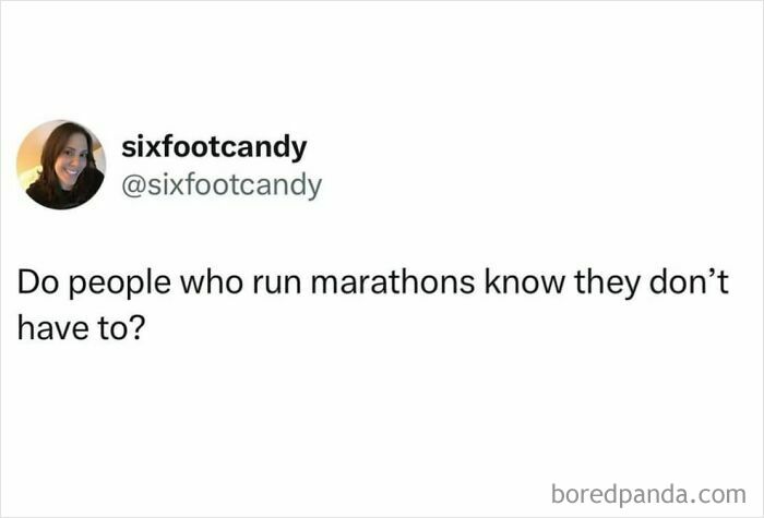 Tweet from sixfootcandy asking if people who run marathons know they don’t have to, viral meme from random chaos page.