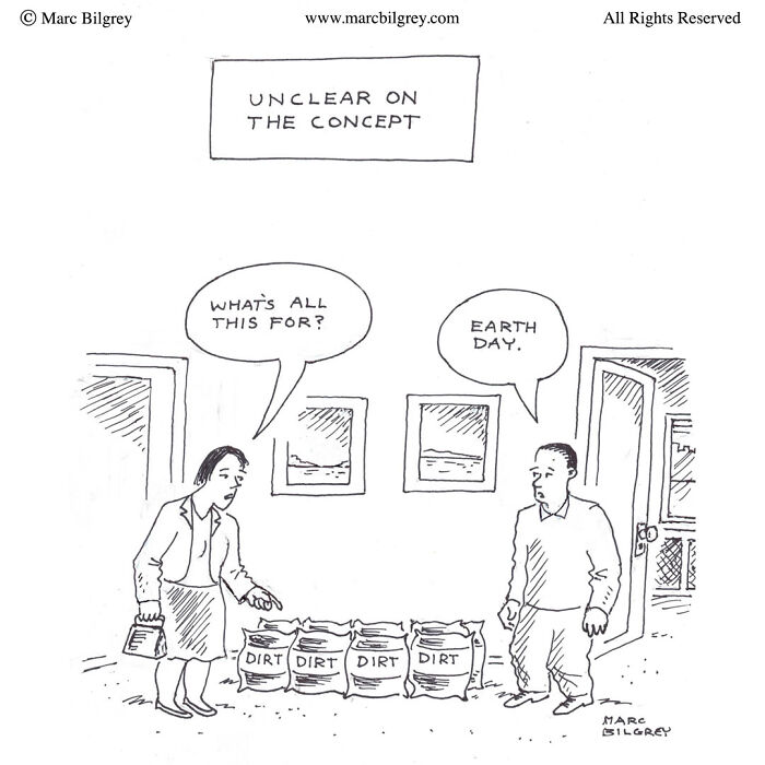 A Marc Bilgrey one-panel cartoon showing everyday irony with bags of dirt and a conversation about Earth Day.
