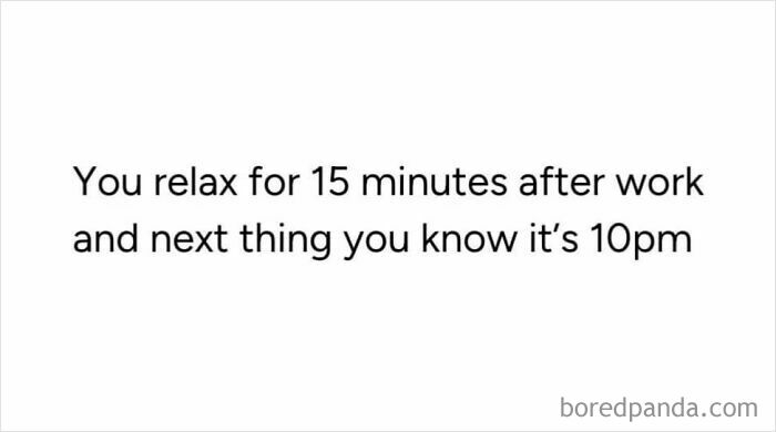 Text meme about losing track of time after relaxing for 15 minutes featuring viral memes from a goldmine of chaos page.