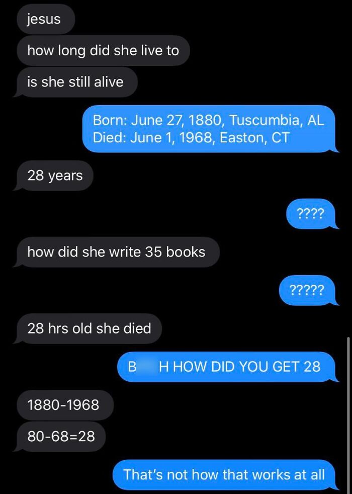 Text message conversation showing a confident but embarrassingly wrong calculation of someone's age using birth and death years.