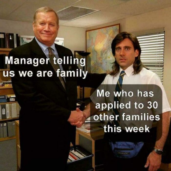 Office humor work meme showing a manager and employee with text about work family and job applications.