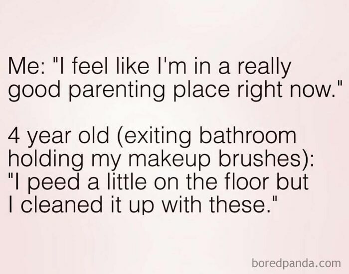 Parenting meme showing funny quote about a child using makeup brushes to clean up after peeing on the floor.
