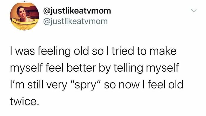 Tweet from @justlikeatvmom humorously about feeling old, a relatable parenting meme for the back-to-school season.