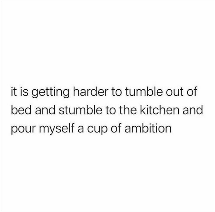 Text post humor about the millennial corporate life, expressing struggles with ambition and morning motivation.