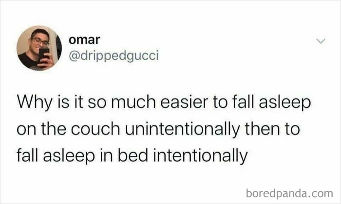 Text post by user Omar questioning why falling asleep unintentionally on the couch is easier than intentionally in bed, British jokes meme.