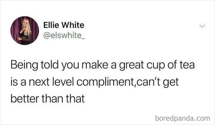 Tweet about making a great cup of tea as a top compliment, reflecting humor in British jokes and memes.