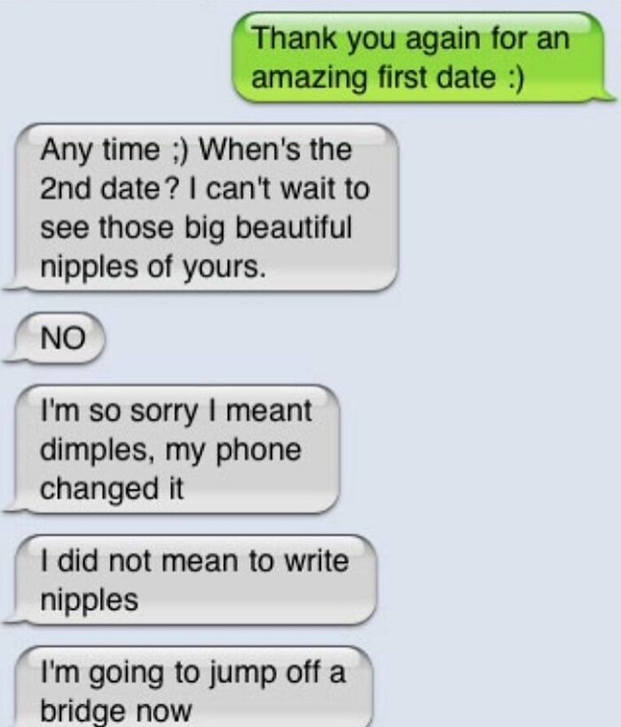Funny text message exchange about a dating mishap and autocorrect errors in a humorous conversation.
