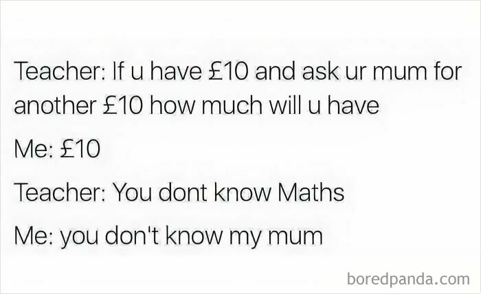 Funny British joke text meme about asking for money from mum and knowing maths and family humor.