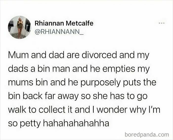 Funny British joke about a divorced dad who is a bin man and purposely puts the bin far away to be petty and make mum walk.
