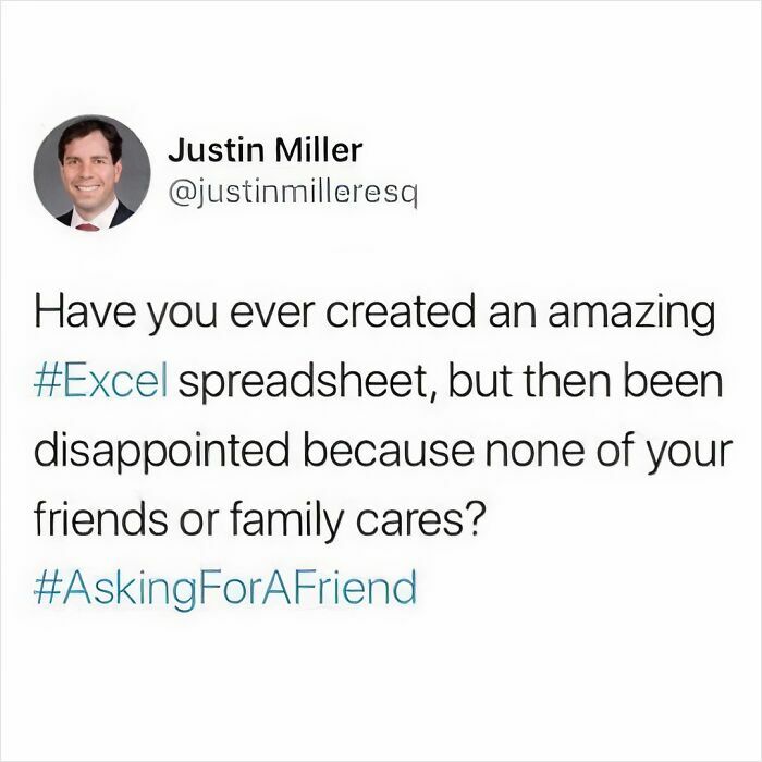 Tweet about creating an amazing Excel spreadsheet but feeling disappointed when friends or family don't care, satirizing millennial corporate life.