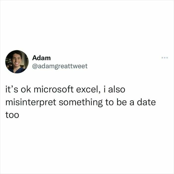 Tweet by Adam humorously comparing misinterpreting dates in Microsoft Excel to dating, reflecting millennial corporate life.
