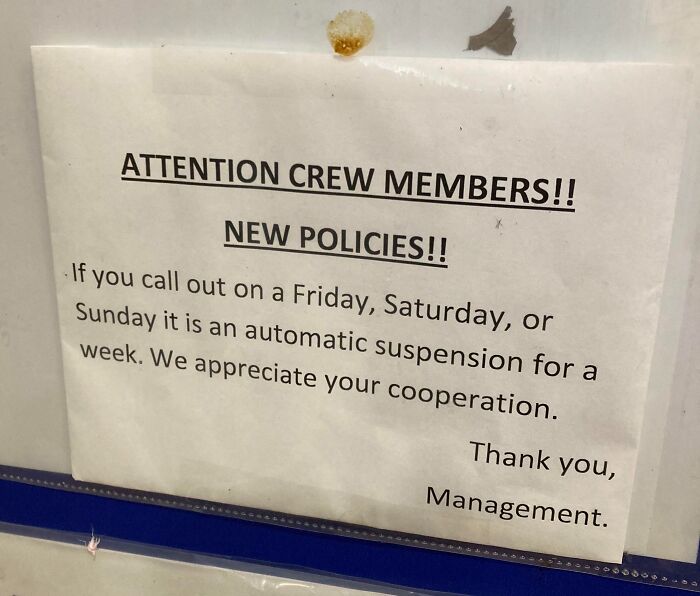 Notice about new policies for crew members warning of automatic suspension for weekend call outs shared by people who hate their boss.