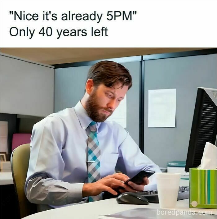 Man in office looking at phone with text about 5PM and 40 years left work memes on his third coffee break.