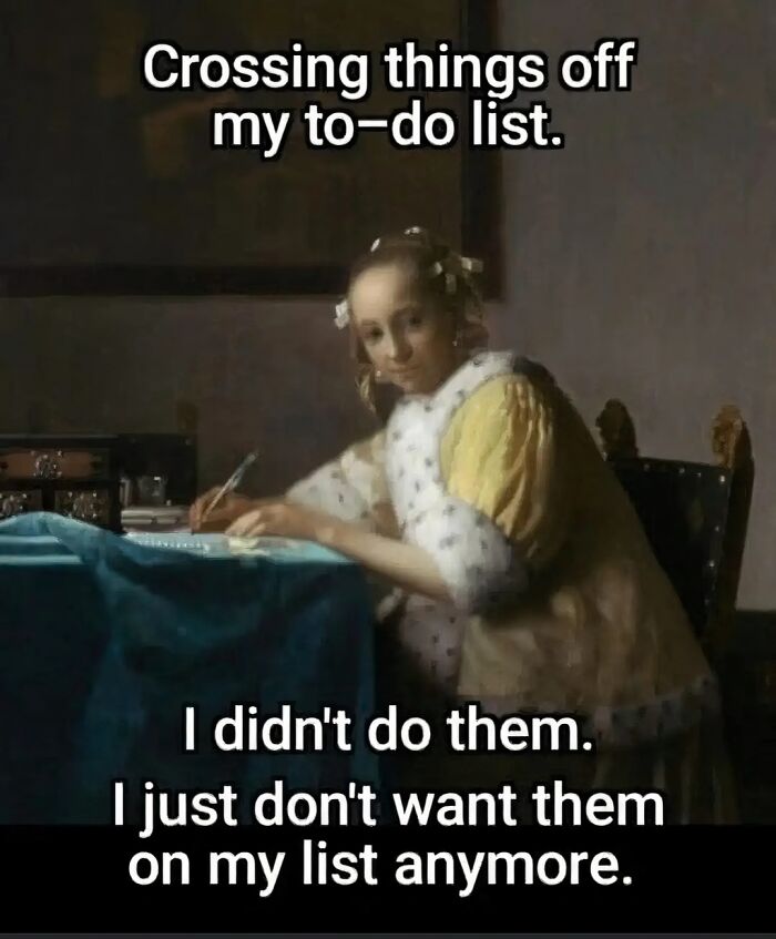 Historical painting of a woman writing with text about crossing off tasks, humorous archeology and history meme.