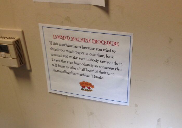 Passive-aggressive coworker note about jammed machine procedure warning others about paper shredding mistakes.