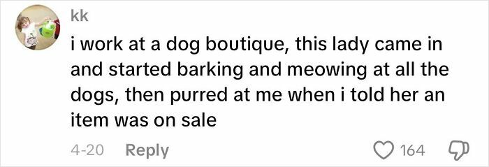 Screenshot of a creepy customer encounter where a lady acted like a dog and cat at a dog boutique, triggering a bizarre interaction.
