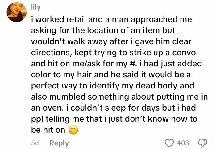 Customer encounter in retail where a man made creepy comments after being given directions and wouldn't leave.
