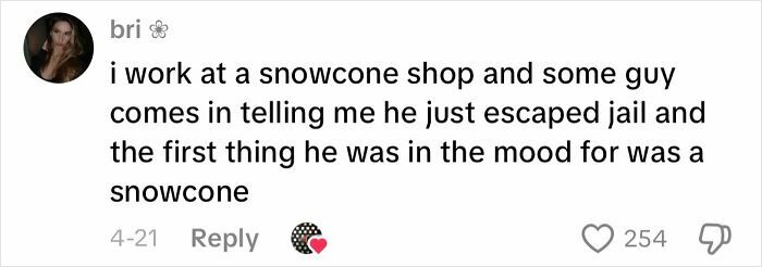 Customer shares a creepy encounter at a snowcone shop with a man claiming to have just escaped jail.