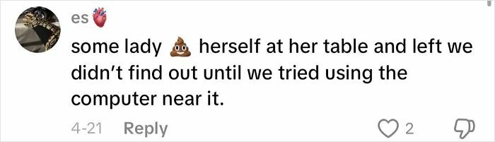 Comment describing a creepy customer encounter involving a disruptive act left at a table in a humorous tone.