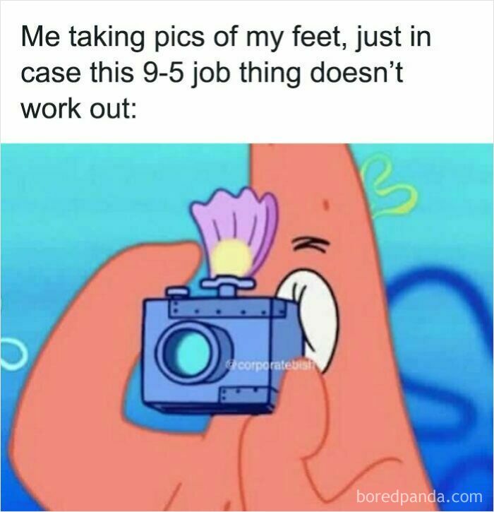 Cartoon character Patrick holding a camera with caption about taking photos of feet in 9-5 job meme.