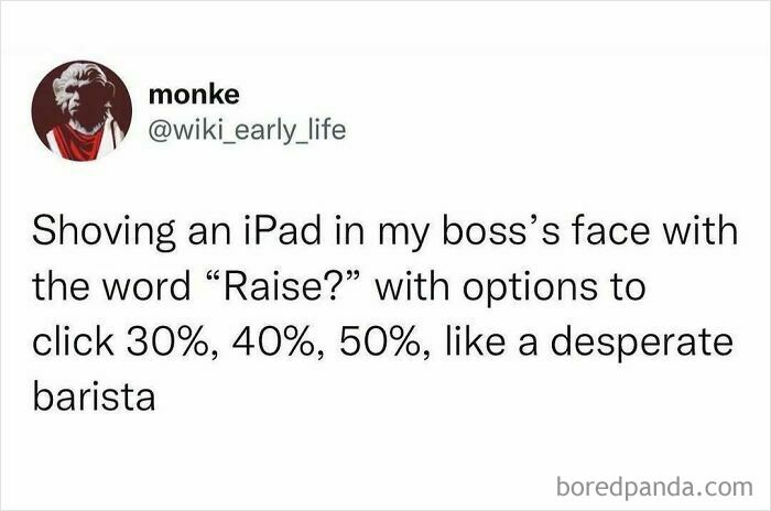 Screenshot of a humorous social media post about asking for a raise, showcasing people hilariously speaking their truth.