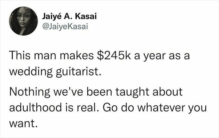 Tweet about a wedding guitarist making $245k yearly, humorously speaking the truth and winning the internet.