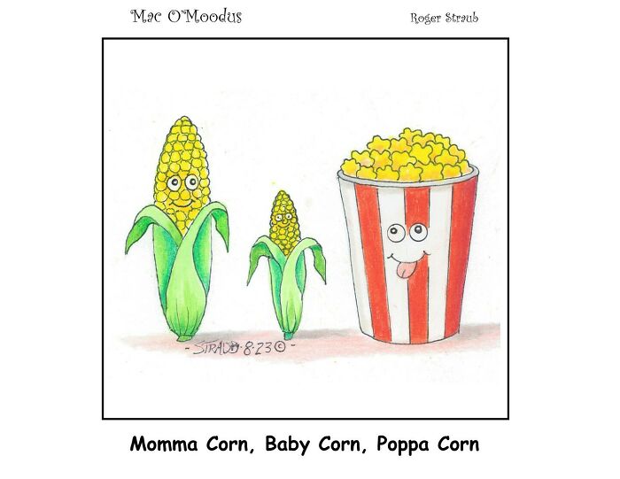 Mac O’Moodus comic by Roger Straub showing playful corn characters including Momma Corn, Baby Corn, and Poppa Corn popcorn.