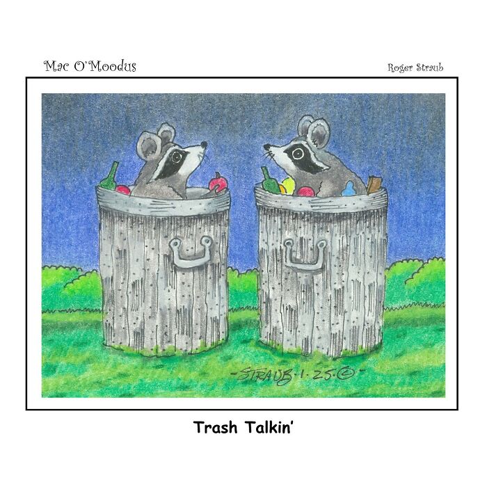 Two raccoons inside trash cans in a playful Mac O’Moodus comic by Roger Straub featuring pun humor.