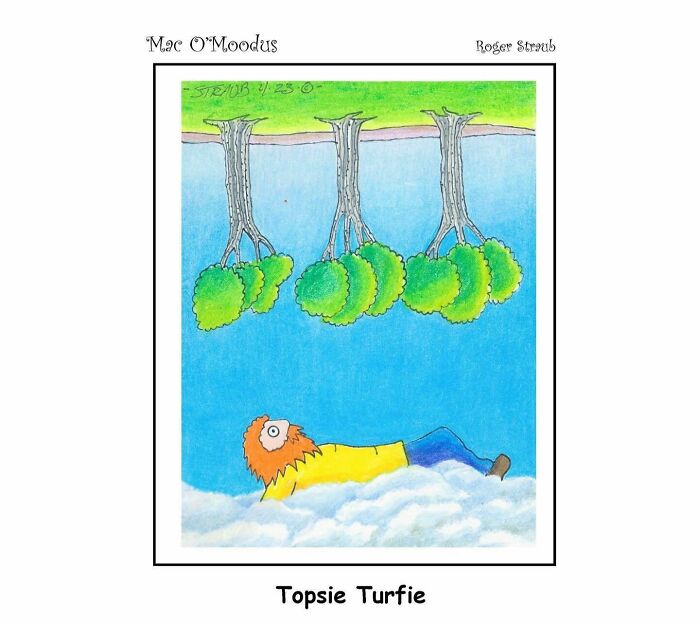 Mac O’Moodus comic by Roger Straub shows a playful upside-down tree pun with a man lying on clouds below.