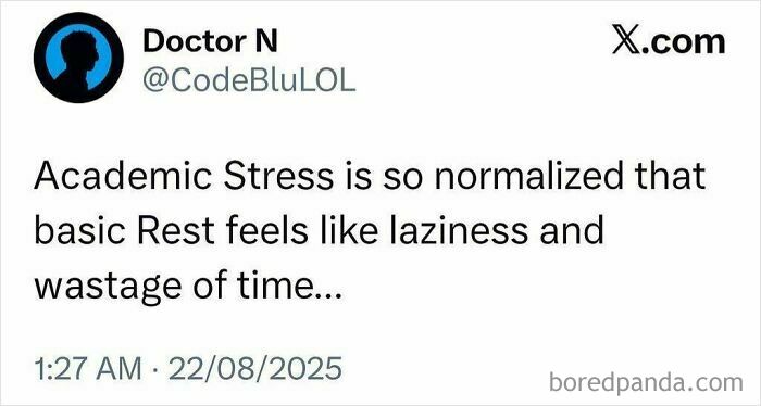 Tweet from Doctor N about normalized academic stress making rest feel like laziness, reflecting humor in working in medicine memes.