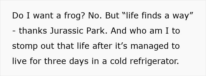 Text on a white background about life finding a way, mentioning a frog surviving three days in a cold refrigerator. Text on a white background about life finding a way, mentioning a frog surviving three days in a cold refrigerator.