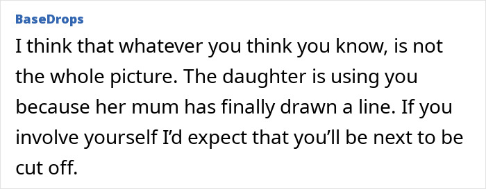 Comment from BaseDrops discussing feeling sorry for friend's daughter, warning about involvement risks and family boundaries. Comment from BaseDrops discussing feeling sorry for friend's daughter, warning about involvement risks and family boundaries.
