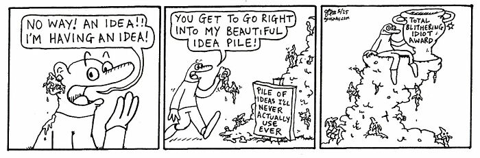 Black and white comic showing a character excited about ideas and adding them to a huge pile of unused ideas in a relatable comic style.