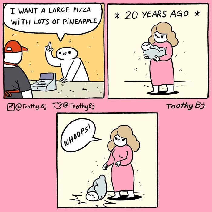 Comic by Toothy Bj showing a customer ordering pizza, a woman holding a baby 20 years ago, and dropping the baby with a whoops.