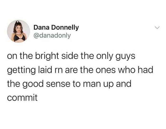 Tweet by Dana Donnelly humorously reflecting on commitment, showcasing relatable content that helps laugh away the fatigue of being human.