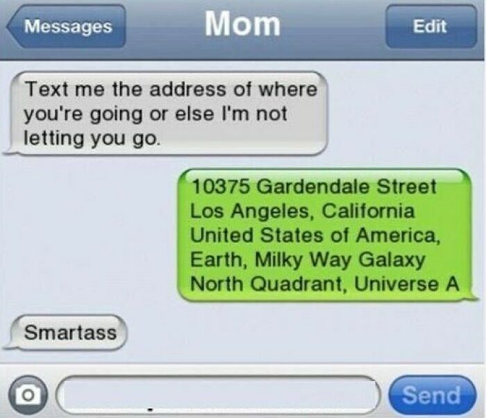 Text conversation between a mom asking for an address and a witty reply listing an exaggerated detailed location.