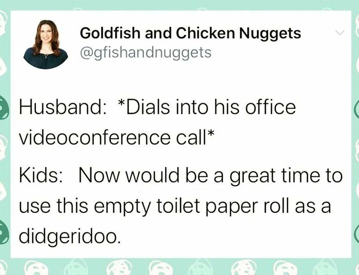 Parenting meme about kids using an empty toilet paper roll as a didgeridoo during a work video call.
