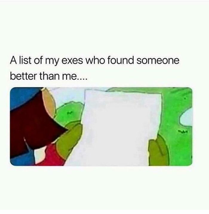 Cartoon character holding a blank list titled a list of my exes, funny dating memes about love life and relationships.