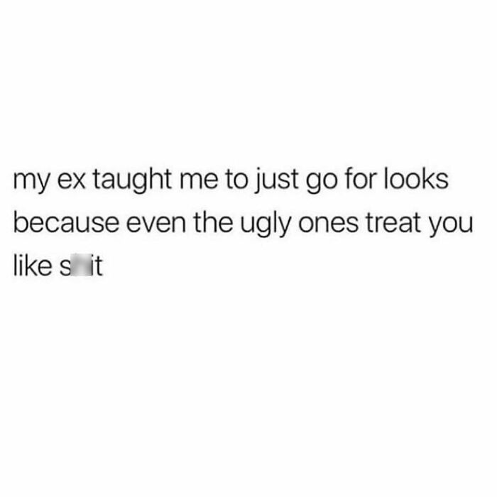 Funny dating meme text about choosing looks after a bad experience, highlighting relatable love life humor.
