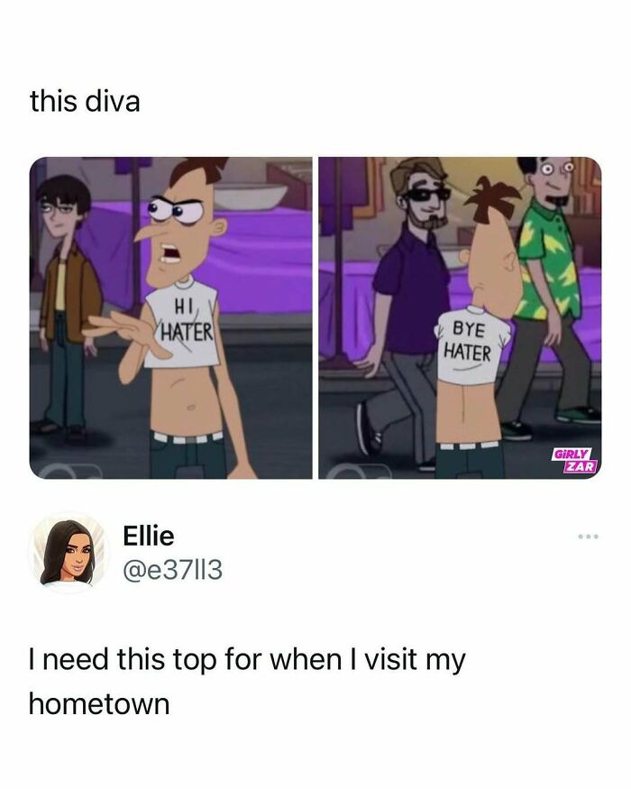 Cartoon character wearing a shirt saying hi hater and bye hater, a funny and relatable meme about navigating the world as just a girl.